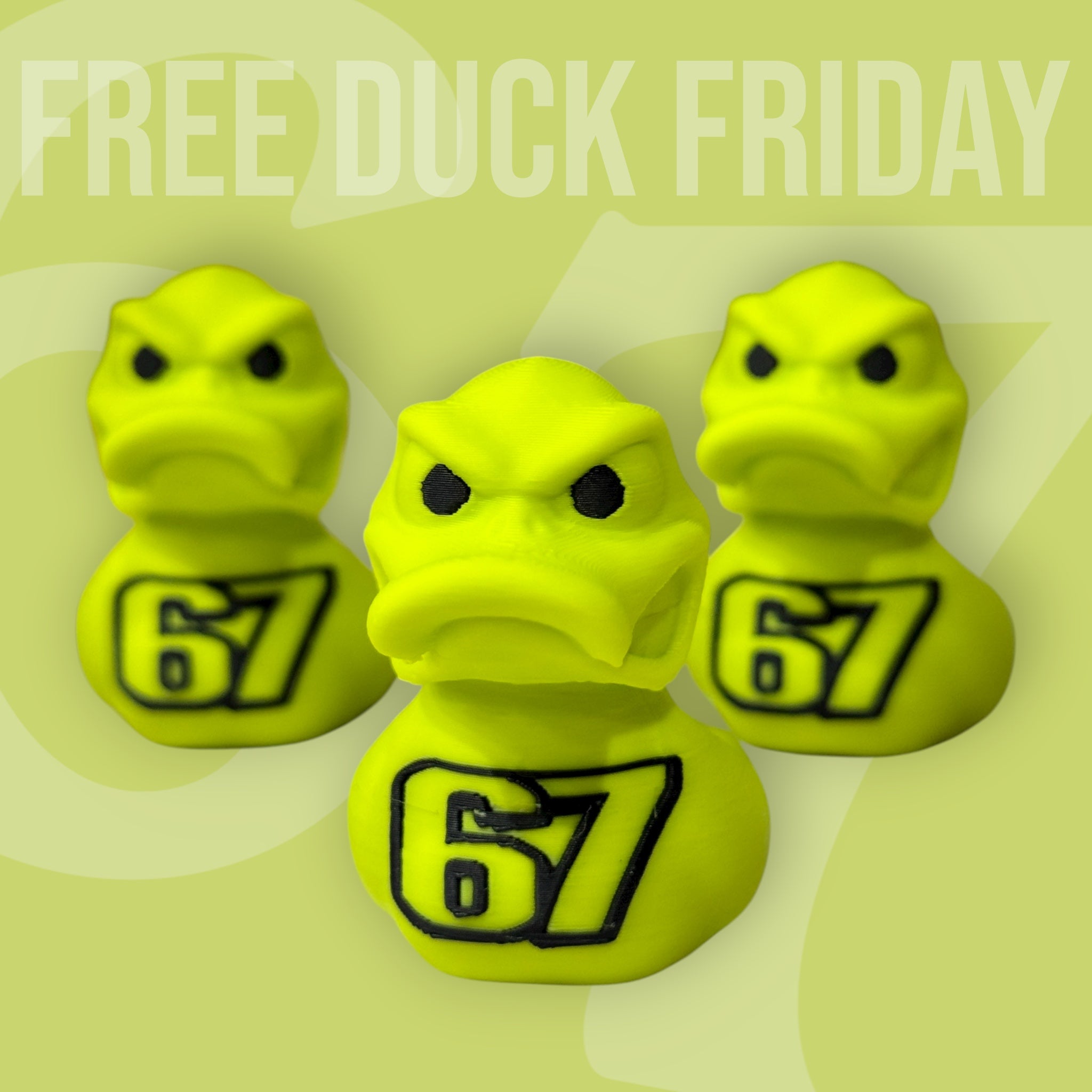 Three vivid yellow FDF - 6/7 Ducks for 6/7! by FirstWarrior with angry faces and "67" on their chests, set on a green background with "FREE DUCK FRIDAY" above. These custom-made PLA duck figures are uniquely crafted to order!.